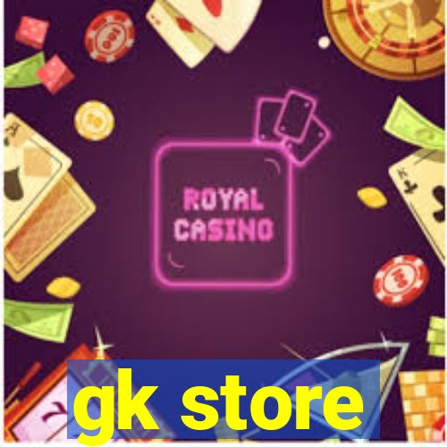 gk store